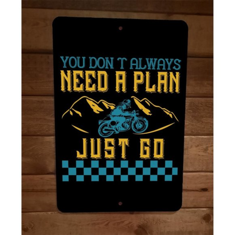 You Dont Always Need a Plan Just Go 8x12‎ Metal Wall Motorcycle Sign Poster